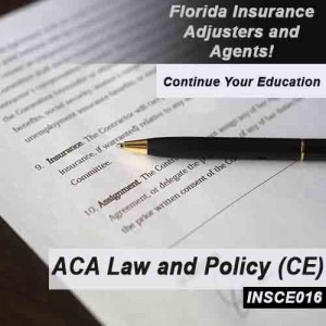 Florida: 8hrs CE - Accredited Claims Adjuster Law and Policy Course for all licenses (except 3-20) INSCE016FL8