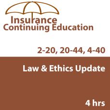 4 hr Law & Ethics Update PC1 - for 2-20 and 20-44 Agents and 4-40 CSRs
