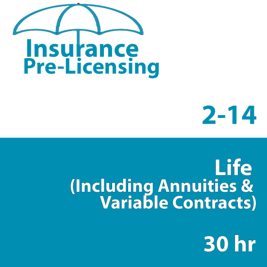 30 hour - 2-14 Life & Variable Annuity-Only Pre-Licensing Course (INS025FL30) 30 hour - 2-14 Life & Variable Annuity-Only Pre-Licensing Course (INS025FL30)