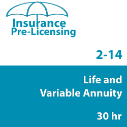 30 hr 2-14 Life and Variable Annuity Prelicensing Course